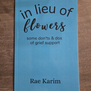 In Lieu of Flowers: don'ts and do's of grief support