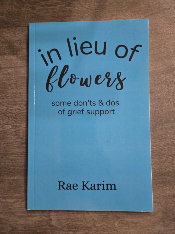 In Lieu of Flowers: don'ts and do's of grief support